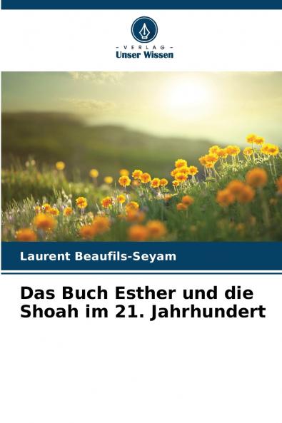 Das Buch Esther und die Shoah im 21. Jahrhundert