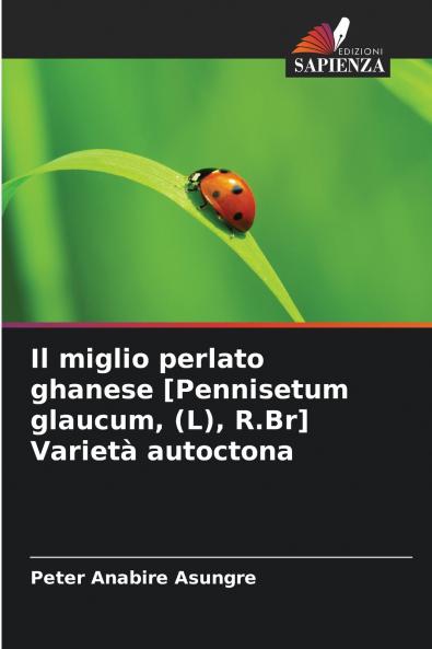 Il miglio perlato ghanese [Pennisetum glaucum (L) R.Br] Varietà autoctona
