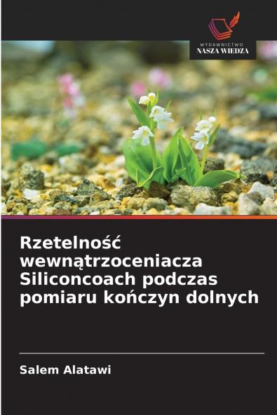 Rzetelność wewnątrzoceniacza Siliconcoach podczas pomiaru kończyn dolnych