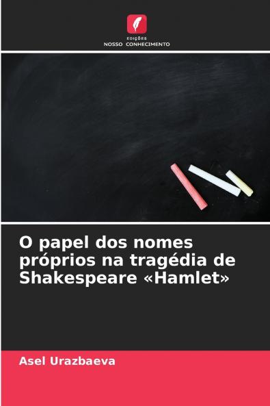 O papel dos nomes próprios na tragédia de Shakespeare Hamlet