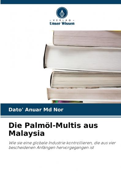 Die Palmöl-Multis aus Malaysia