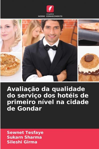 Avaliação da qualidade do serviço dos hotéis de primeiro nível na cidade de Gondar