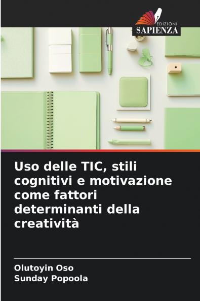 Uso delle TIC stili cognitivi e motivazione come fattori determinanti della creatività