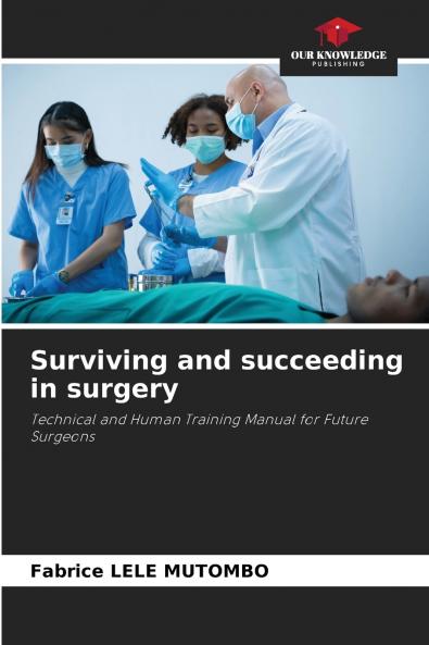 Surviving and succeeding in surgery
