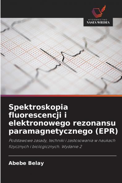 Spektroskopia fluorescencji i elektronowego rezonansu paramagnetycznego (EPR)