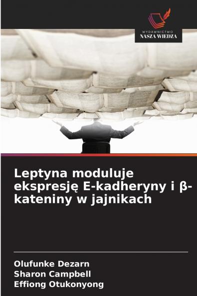 Leptyna moduluje ekspresję E-kadheryny i β-kateniny w jajnikach