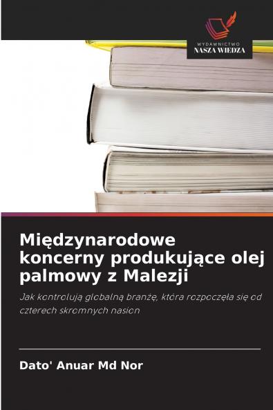 Międzynarodowe koncerny produkujące olej palmowy z Malezji