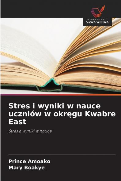 Stres i wyniki w nauce uczniów w okręgu Kwabre East