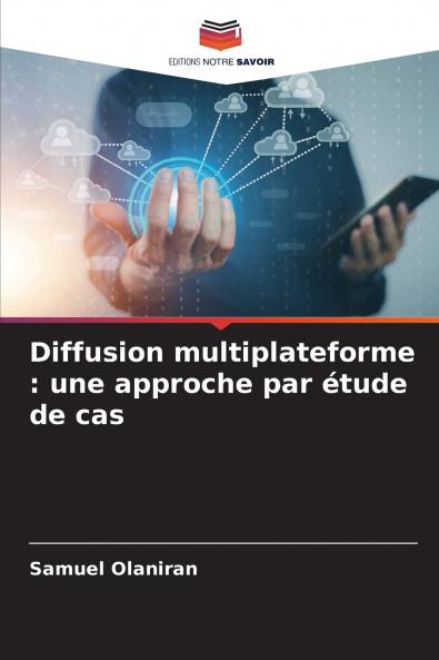 Diffusion multiplateforme
