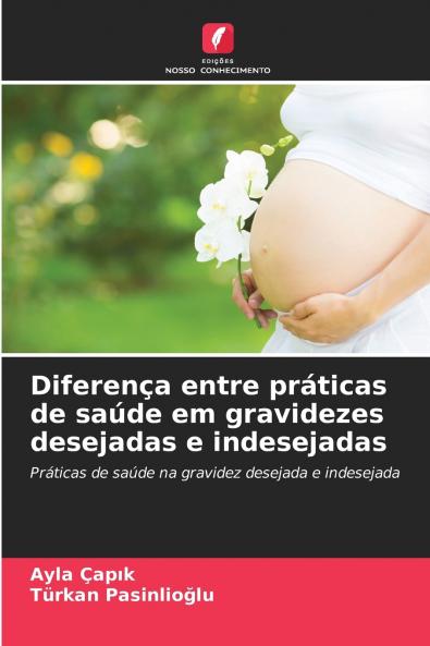 Diferença entre práticas de saúde em gravidezes desejadas e indesejadas