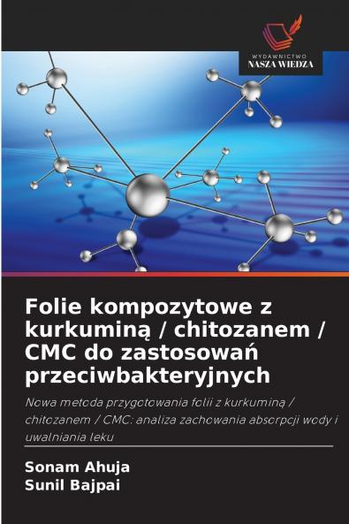 Folie kompozytowe z kurkuminą / chitozanem / CMC do zastosowań przeciwbakteryjnych