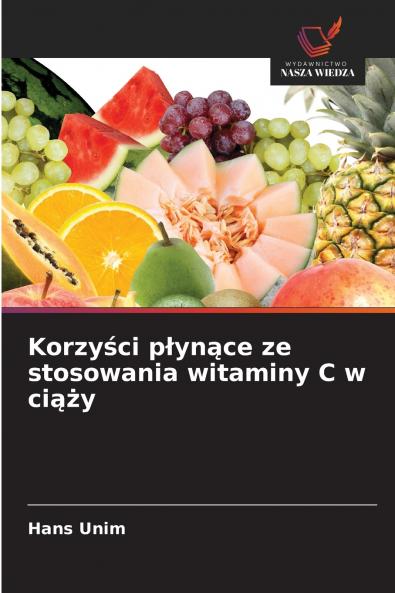 Korzyści płynące ze stosowania witaminy C w ciąży