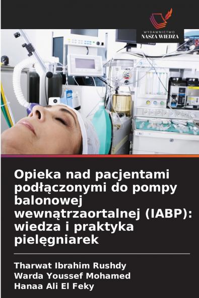 Opieka nad pacjentami podłączonymi do pompy balonowej wewnątrzaortalnej (IABP)