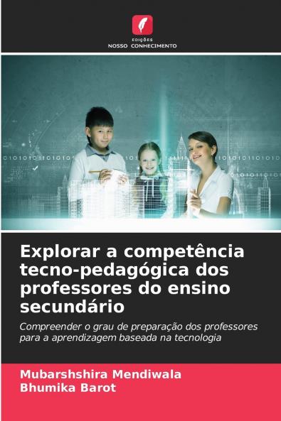 Explorar a competência tecno-pedagógica dos professores do ensino secundário