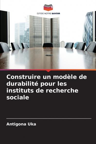 Construire un modèle de durabilité pour les instituts de recherche sociale