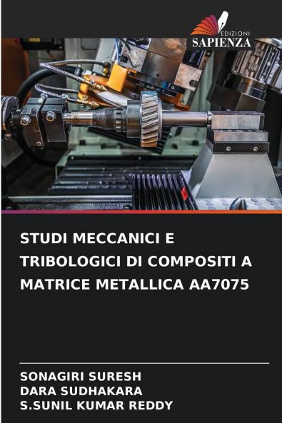STUDI MECCANICI E TRIBOLOGICI DI COMPOSITI A MATRICE METALLICA AA7075