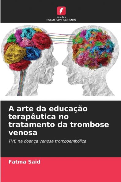 A arte da educação terapêutica no tratamento da trombose venosa