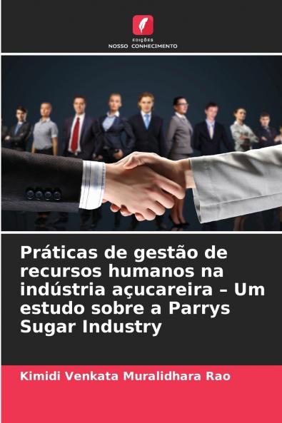 Práticas de gestão de recursos humanos na indústria açucareira - Um estudo sobre a Parrys Sugar Industry