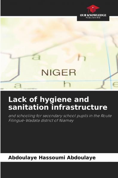 Lack of hygiene and sanitation infrastructure