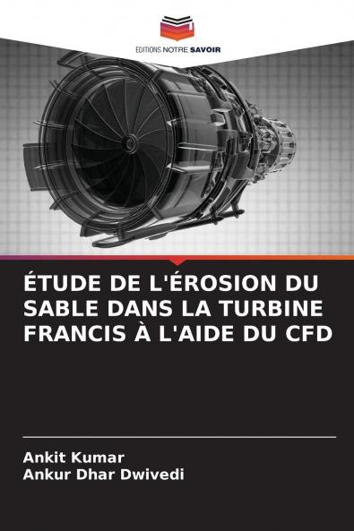 ÉTUDE DE L'ÉROSION DU SABLE DANS LA TURBINE FRANCIS À L'AIDE DU CFD