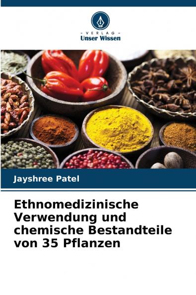 Ethnomedizinische Verwendung und chemische Bestandteile von 35 Pflanzen