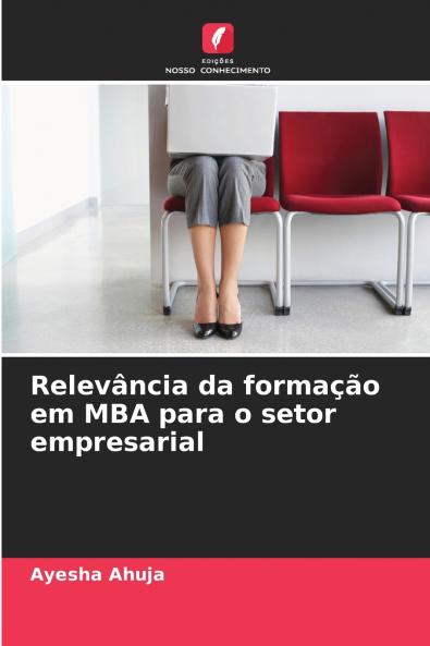 Relevância da formação em MBA para o setor empresarial