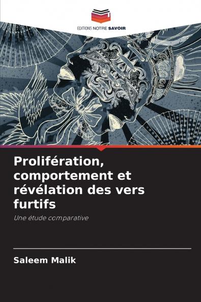 Prolifération comportement et révélation des vers furtifs