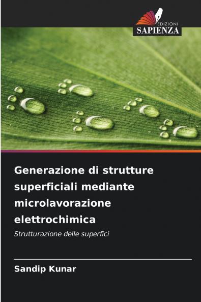 Generazione di strutture superficiali mediante microlavorazione elettrochimica