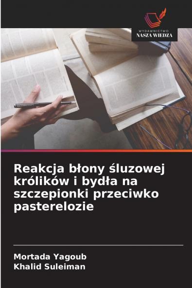 Reakcja błony śluzowej królików i bydła na szczepionki przeciwko pasterelozie