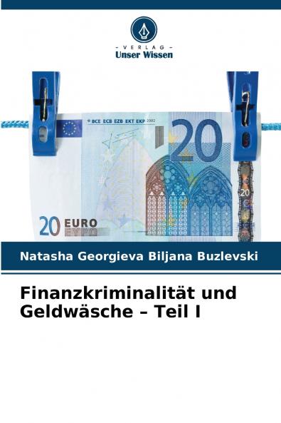 Finanzkriminalität und Geldwäsche - Teil I