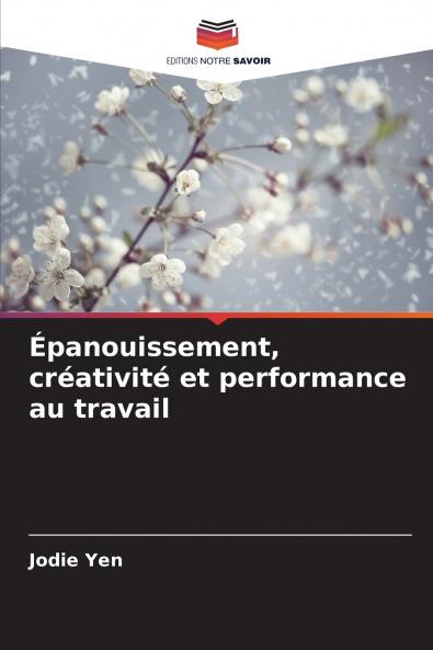 Épanouissement créativité et performance au travail