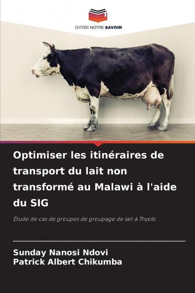 Optimiser les itinéraires de transport du lait non transformé au Malawi à l'aide du SIG