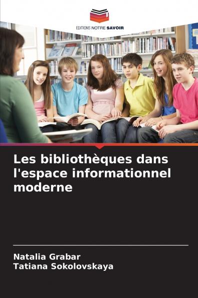 Les bibliothèques dans l'espace informationnel moderne