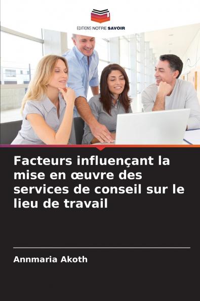 Facteurs influençant la mise en œuvre des services de conseil sur le lieu de travail