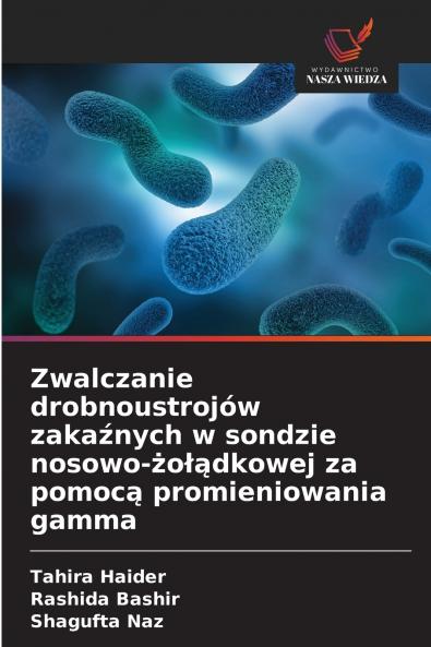 Zwalczanie drobnoustrojów zakaźnych w sondzie nosowo-żołądkowej za pomocą promieniowania gamma