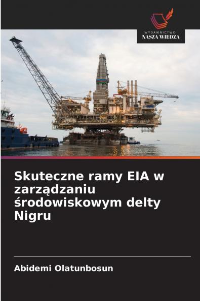 Skuteczne ramy EIA w zarządzaniu środowiskowym delty Nigru
