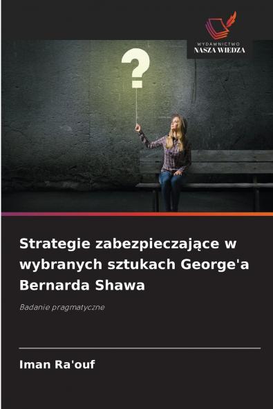 Strategie zabezpieczające w wybranych sztukach George'a Bernarda Shawa