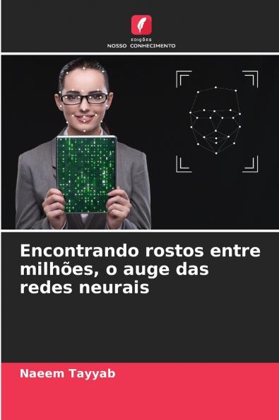 Encontrando rostos entre milhões o auge das redes neurais