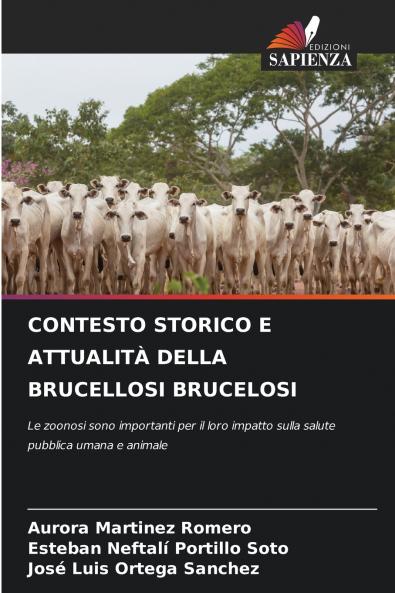 CONTESTO STORICO E ATTUALITÀ DELLA BRUCELLOSI BRUCELOSI