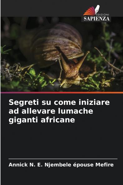 Segreti su come iniziare ad allevare lumache giganti africane