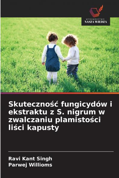 Skuteczność fungicydów i ekstraktu z S. nigrum w zwalczaniu plamistości liści kapusty