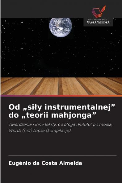 Od „siły instrumentalnej do „teorii mahjonga