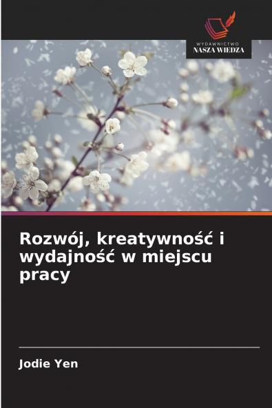 Rozwój kreatywność i wydajność w miejscu pracy