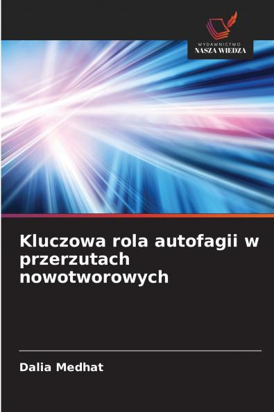 Kluczowa rola autofagii w przerzutach nowotworowych