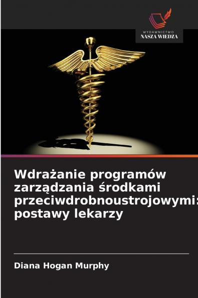 Wdrażanie programów zarządzania środkami przeciwdrobnoustrojowymi