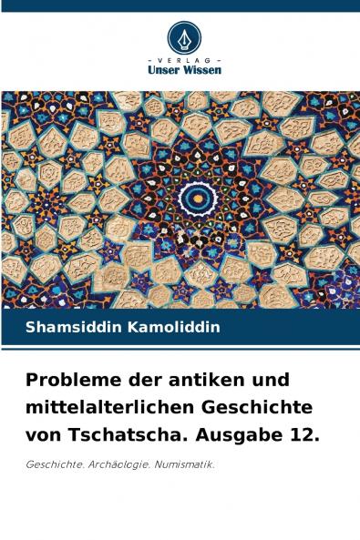 Probleme der antiken und mittelalterlichen Geschichte von Tschatscha. Ausgabe 12.