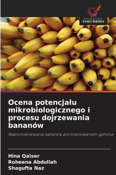 Ocena potencjału mikrobiologicznego i procesu dojrzewania bananów