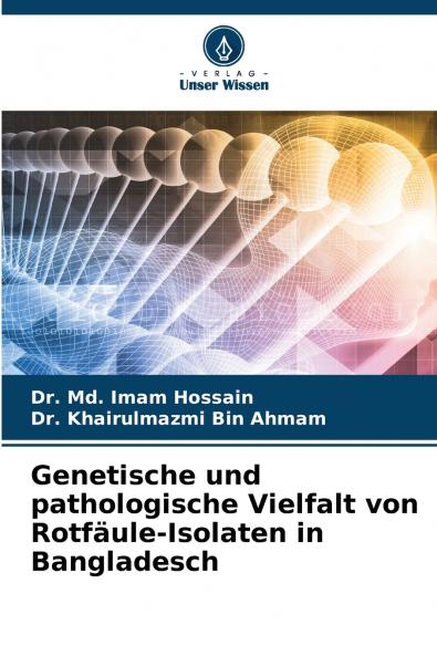 Genetische und pathologische Vielfalt von Rotfäule-Isolaten in Bangladesch