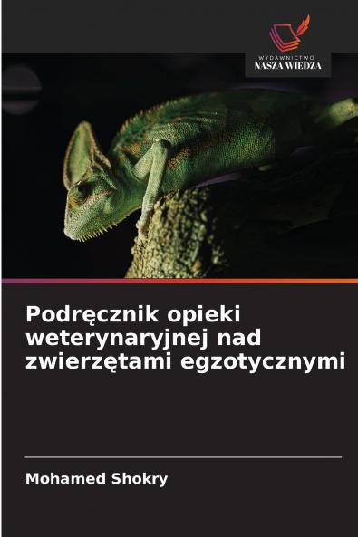 Podręcznik opieki weterynaryjnej nad zwierzętami egzotycznymi