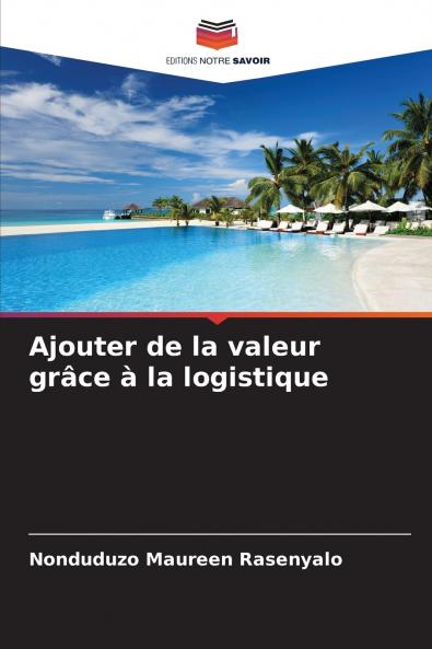 Ajouter de la valeur grâce à la logistique